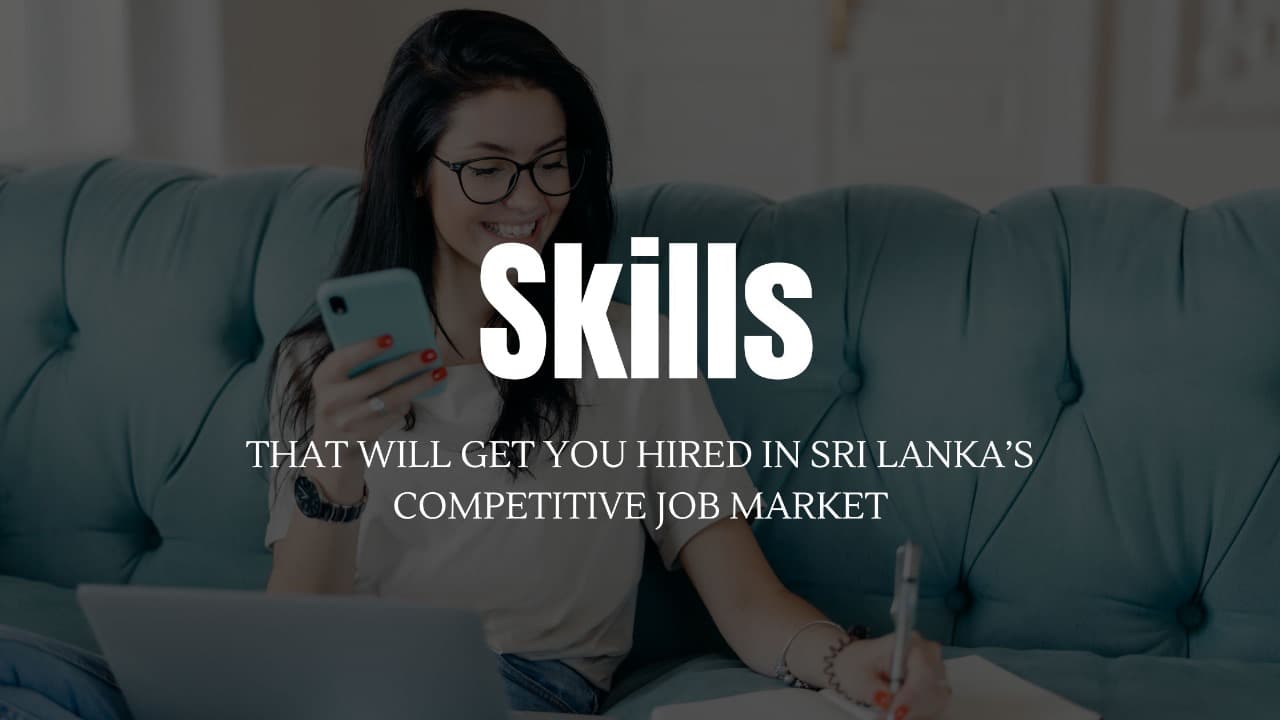 Skills in demand Sri Lanka are shifting away from degrees alone and toward practical, job-ready abilities.